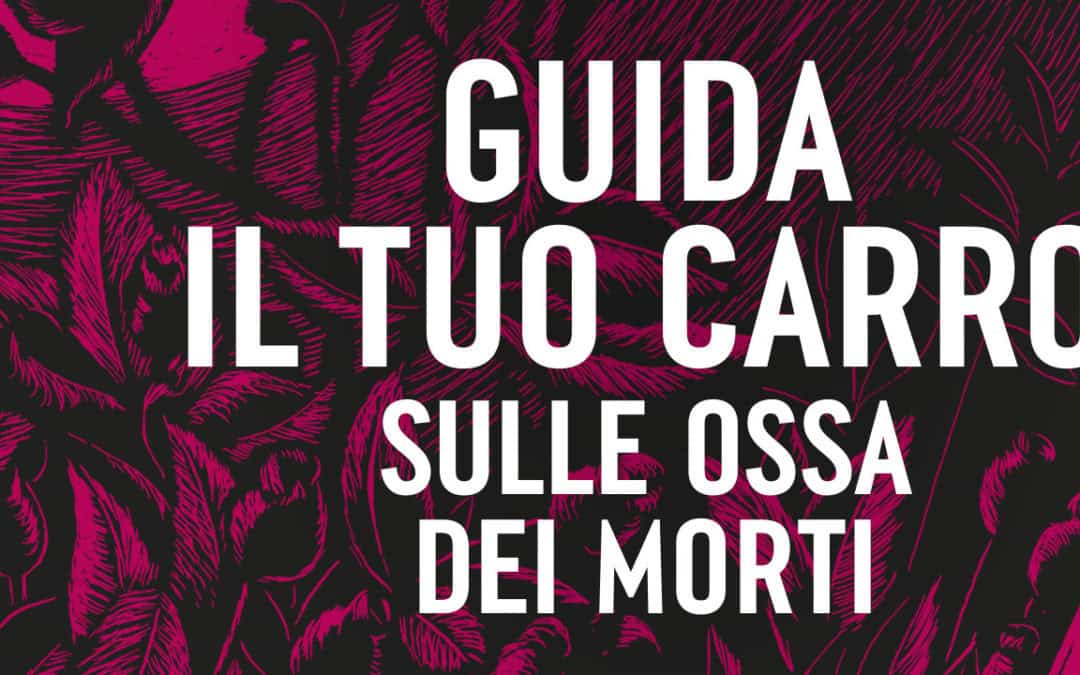 Guida il tuo carro sulle ossa dei morti, di Olga Tokarczuk (con citazioni)