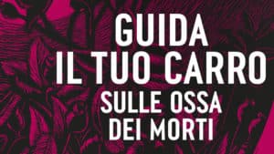 Guida il tuo carro sulle ossa dei morti